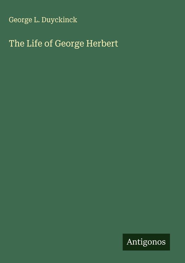 The Life of George Herbert - George L. Duyckinck (Buch)