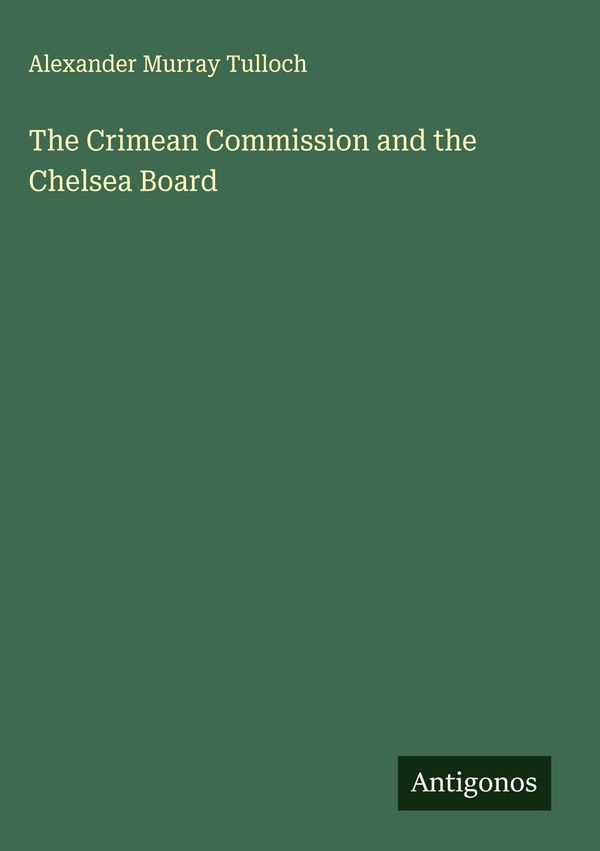 The Crimean Commission and the Chelsea Board (Buch)