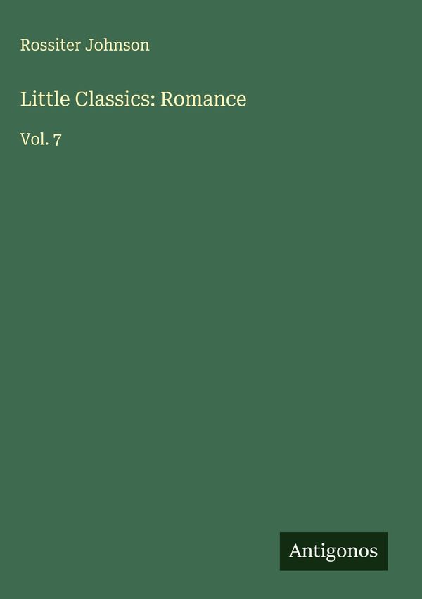 Little Classics: Romance - Rossiter Johnson (Buch)