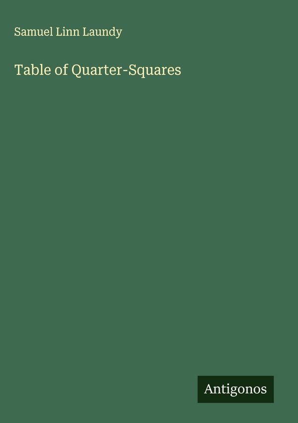 Table of Quarter-Squares - Samuel Linn Laundy (Buch)