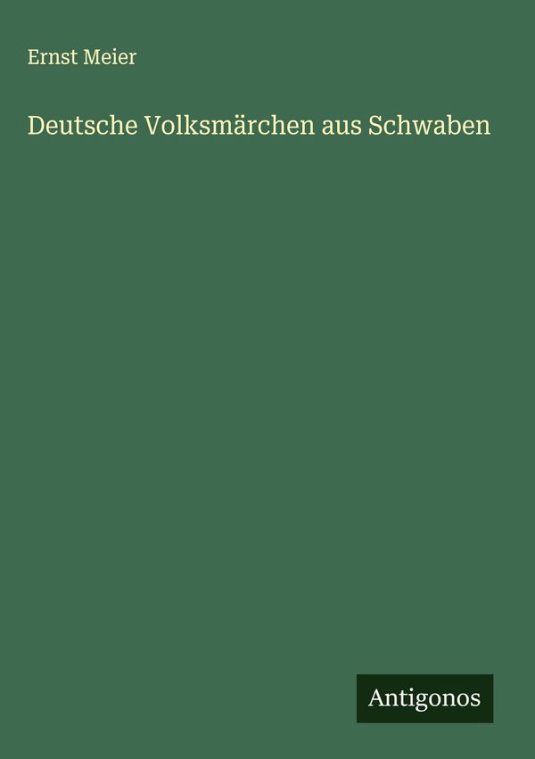 Deutsche Volksmärchen aus Schwaben - Ernst Meier (Buch)