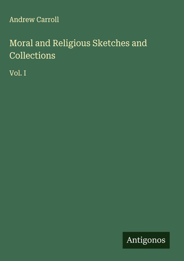 Moral and Religious Sketches and Collections - Andrew Carroll (Buch)