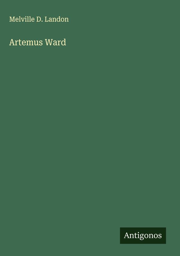 Artemus Ward - Melville D. Landon (Buch)