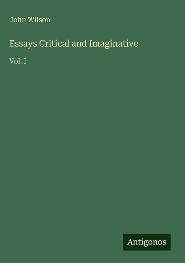 Essays Critical and Imaginative - John Wilson (Buch)
