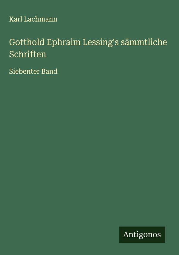 Gotthold Ephraim Lessings sämmtliche Schriften - Karl Lachmann (Buch)