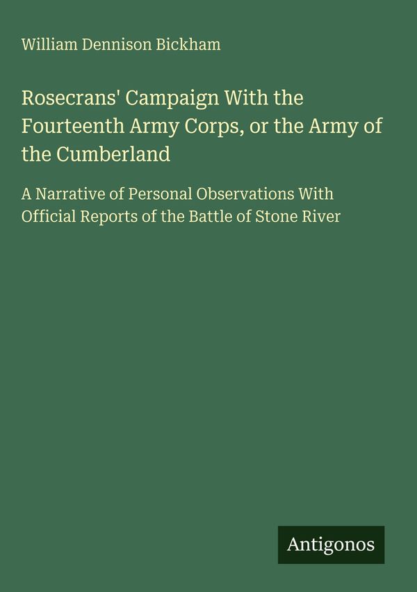 Rosecrans Campaign With the Fourteenth Army Corps, or the Army of ...