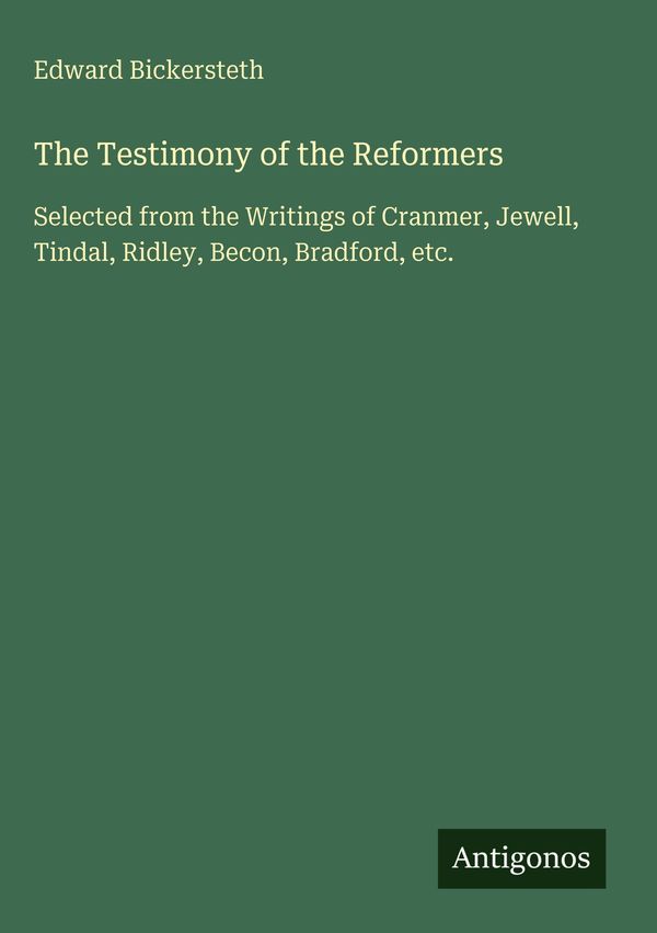 The Testimony of the Reformers - Edward Bickersteth (Buch)