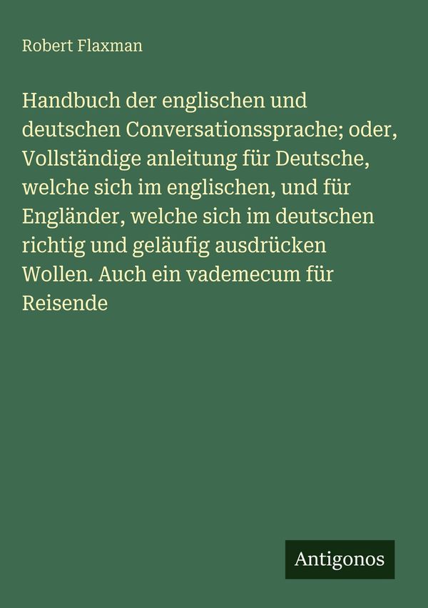 Handbuch der englischen und deutschen Conversationssprache; oder, V...