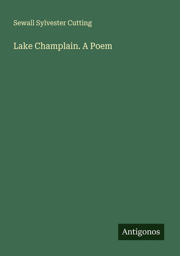 Lake Champlain. A Poem - Sewall Sylvester Cutting (Buch)