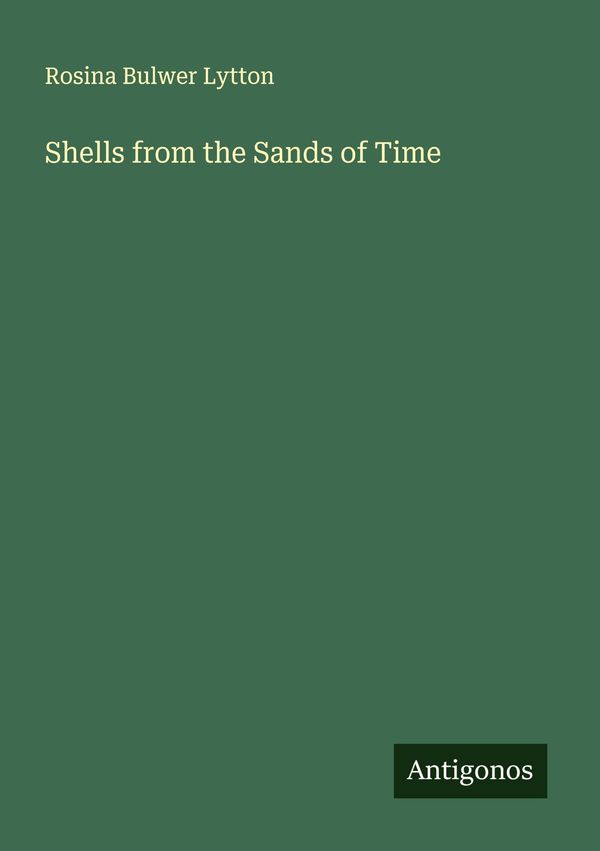 Shells from the Sands of Time - Rosina Bulwer Lytton (Buch)