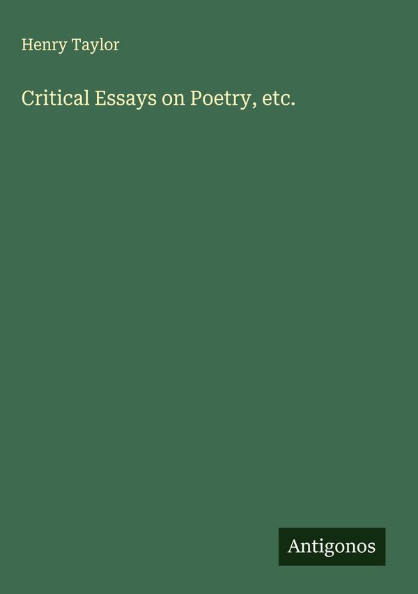 Critical Essays on Poetry, etc. - Henry Taylor (Buch)