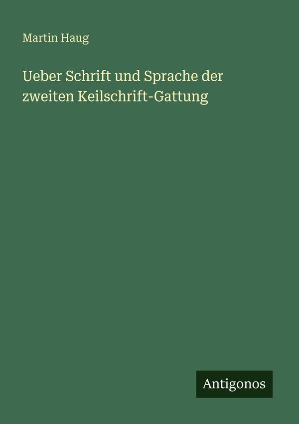 Ueber Schrift und Sprache der zweiten Keilschrift-Gattung (Buch)