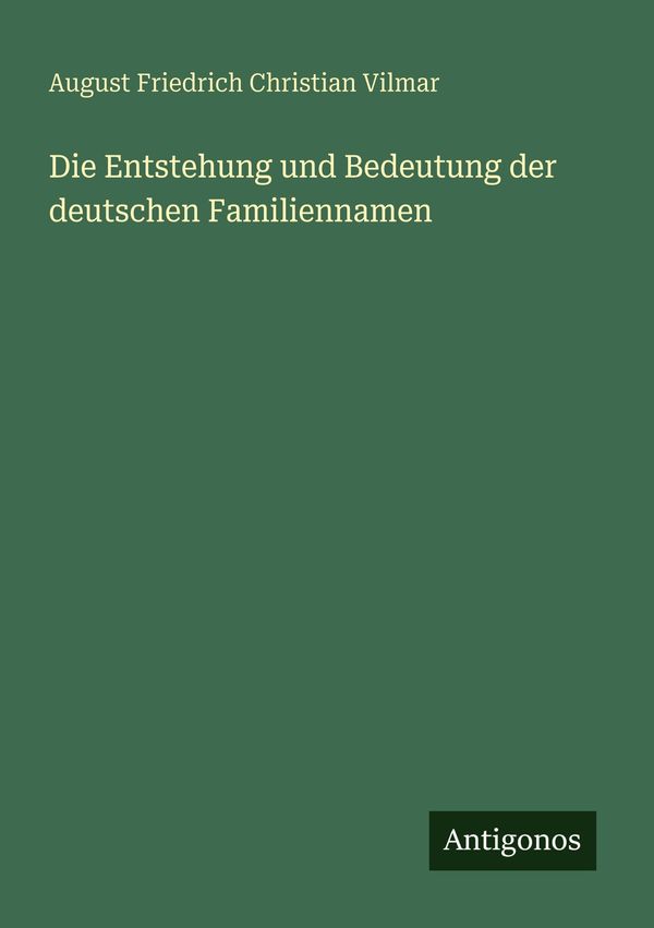 Die Entstehung und Bedeutung der deutschen Familiennamen (Buch)