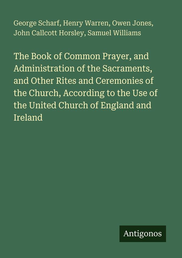 The Book of Common Prayer, and Administration of the Sacraments, an...