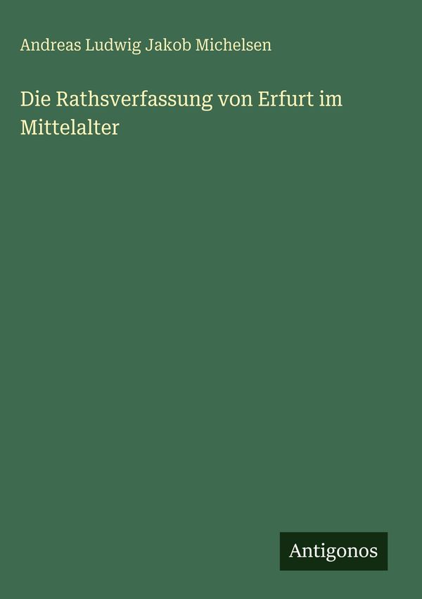 Die Rathsverfassung von Erfurt im Mittelalter (Buch)