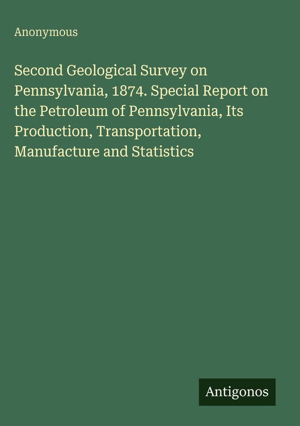 Second Geological Survey on Pennsylvania, 1874. Special Report on t...