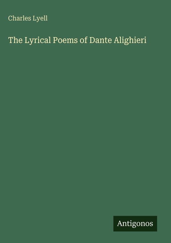 The Lyrical Poems of Dante Alighieri - Charles Lyell (Buch)