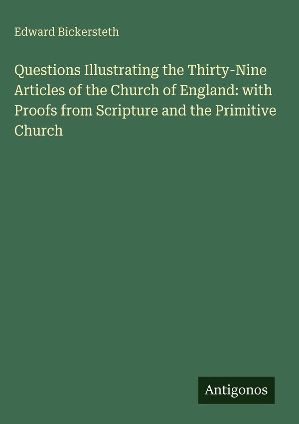 Questions Illustrating the Thirty-Nine Articles of the Church of En...