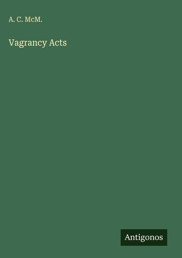 Vagrancy Acts - A. C. McM. (Buch)