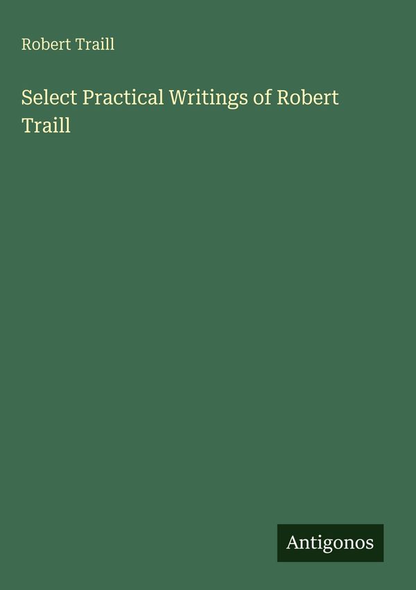Select Practical Writings of Robert Traill - Robert Traill (Buch)
