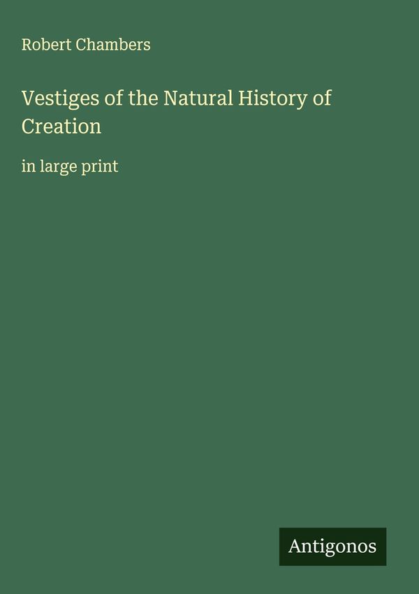Vestiges of the Natural History of Creation - Robert Chambers (Buch)