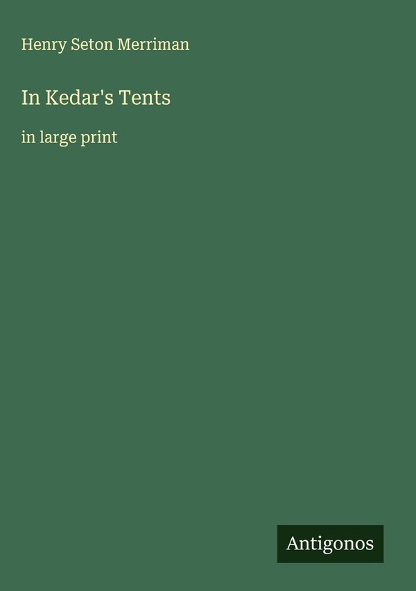 In Kedars Tents - Henry Seton Merriman (Buch)