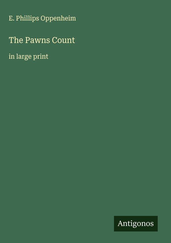 The Pawns Count - E. Phillips Oppenheim (Buch)