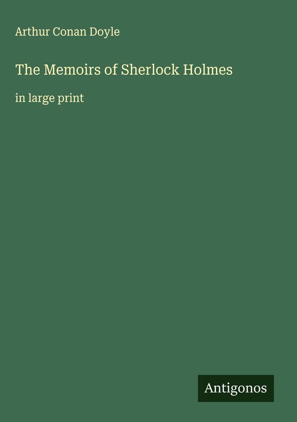 The Memoirs of Sherlock Holmes - Sir Arthur Conan Doyle (Buch)