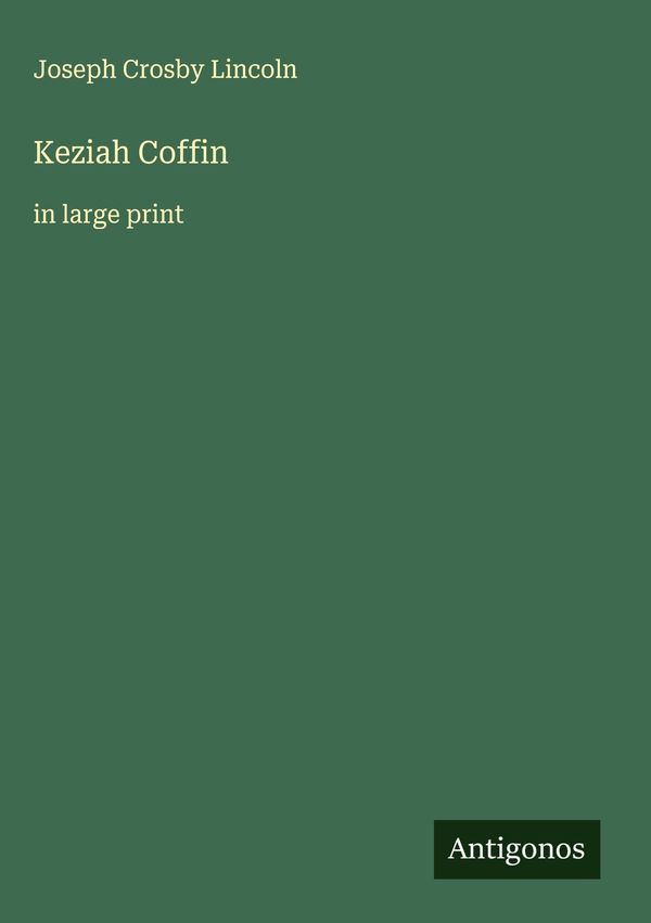 Keziah Coffin - Joseph Crosby Lincoln (Buch)