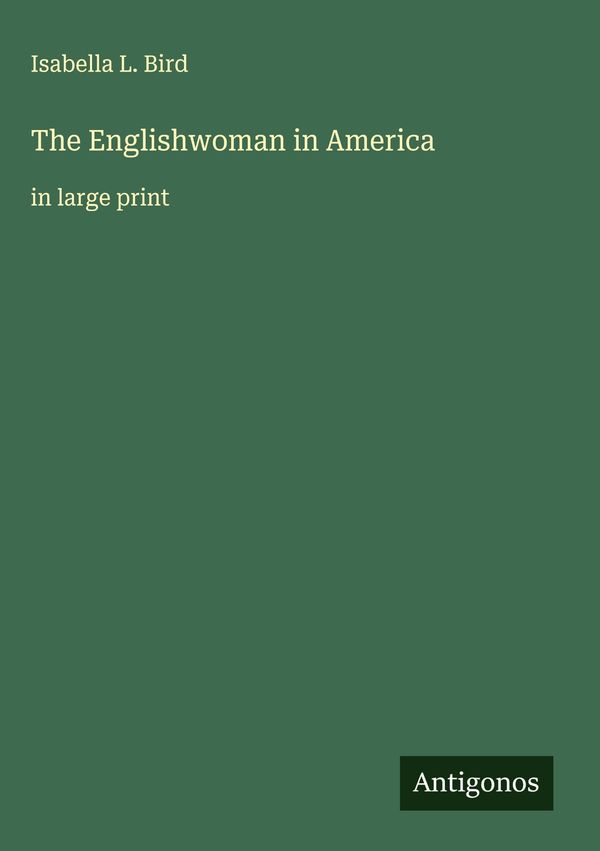 The Englishwoman in America - Isabella L. Bird (Buch)