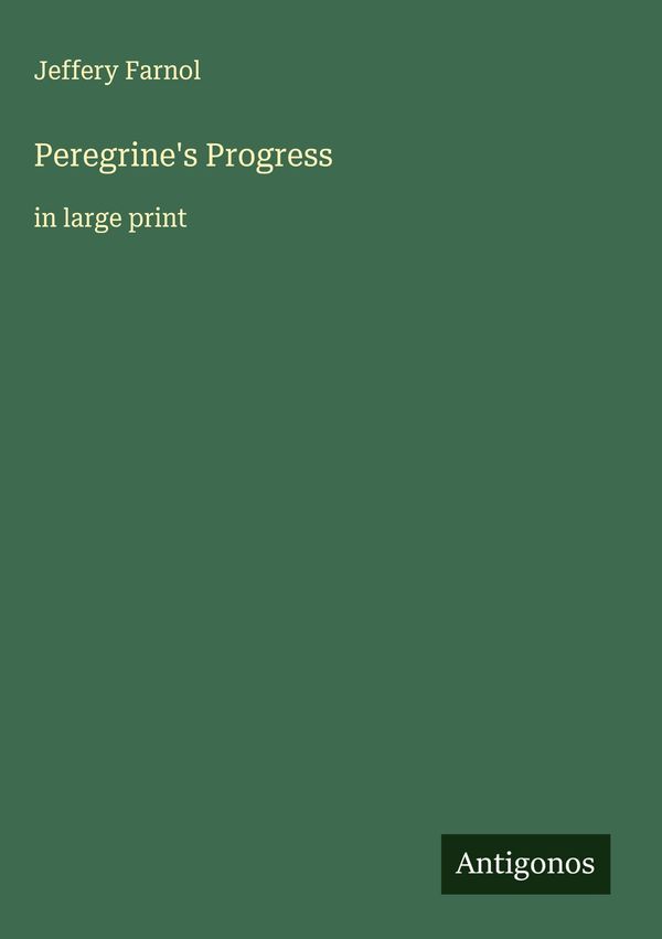 Peregrines Progress - Jeffery Farnol (Buch)