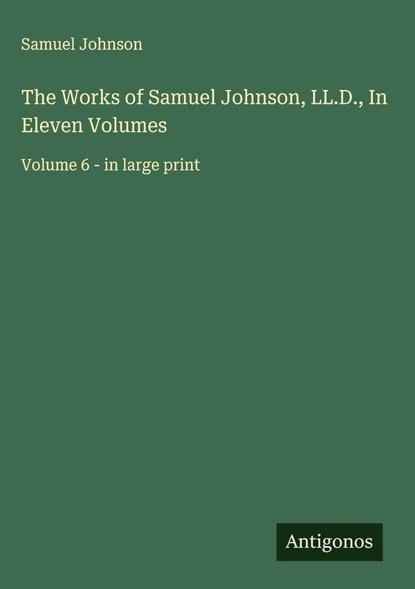 The Works of Samuel Johnson, LL.D., In Eleven Volumes - Samuel Johnson