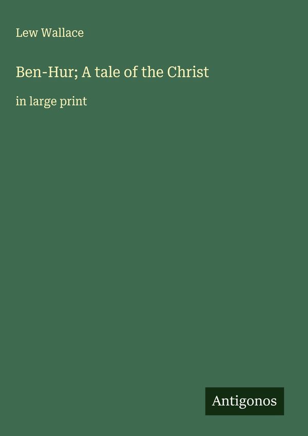 Ben-Hur; A tale of the Christ - Lew Wallace (Buch)