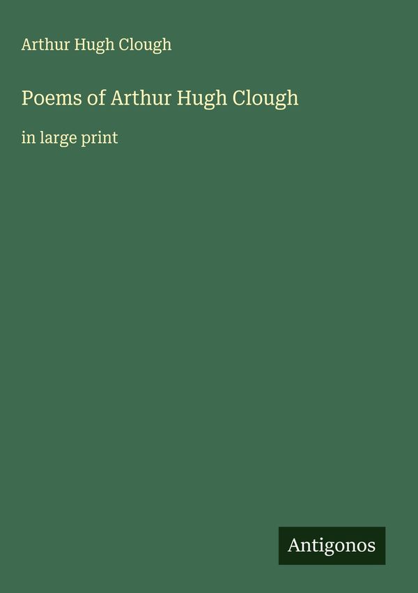 Poems of Arthur Hugh Clough - Arthur Hugh Clough (Buch)