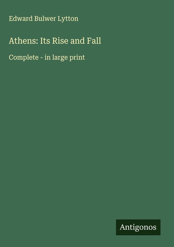 Athens: Its Rise and Fall - Edward Bulwer Lytton (Buch)