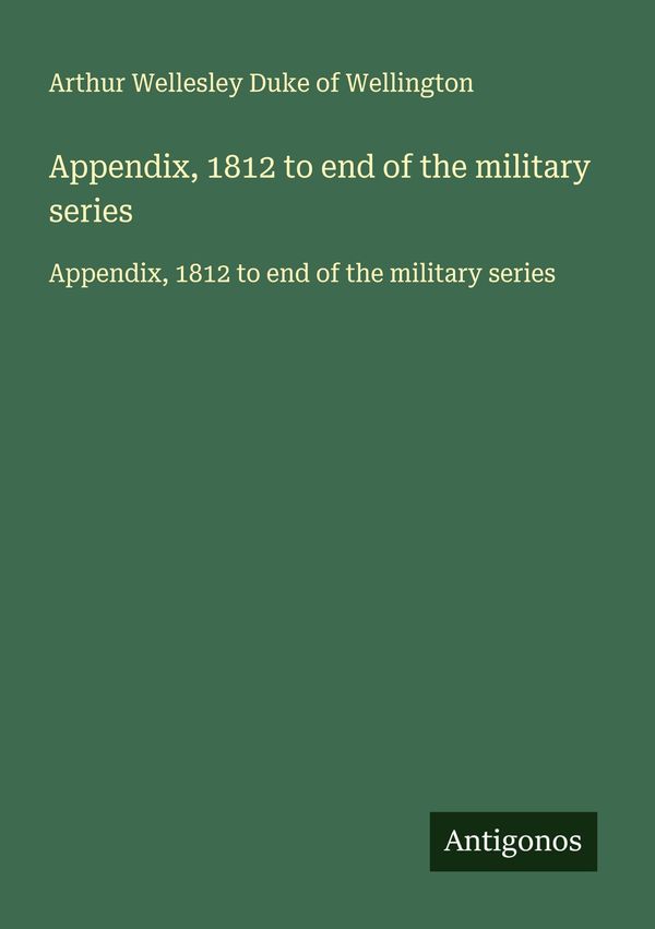 Appendix, 1812 to end of the military series (Buch)