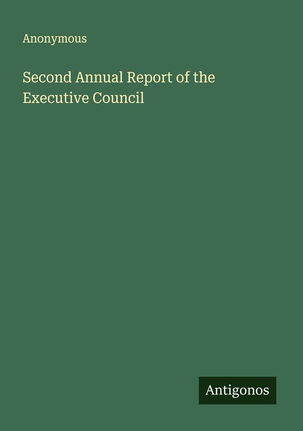 Second Annual Report of the Executive Council - Anonymous (Buch)
