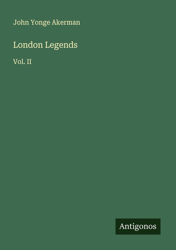 London Legends - John Yonge Akerman (Buch)