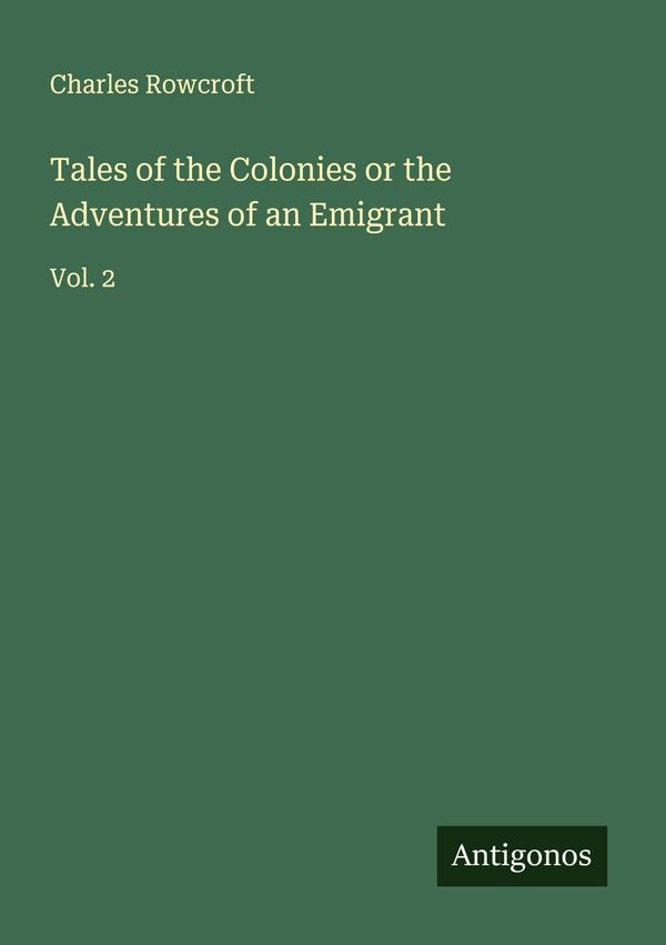 Tales of the Colonies or the Adventures of an Emigrant (Buch)