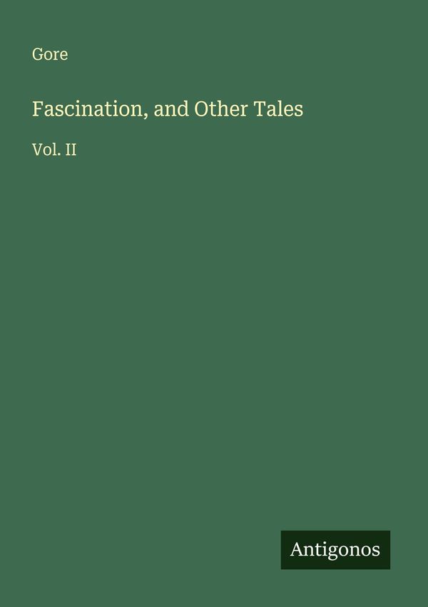 Fascination, and Other Tales - Gore (Buch)