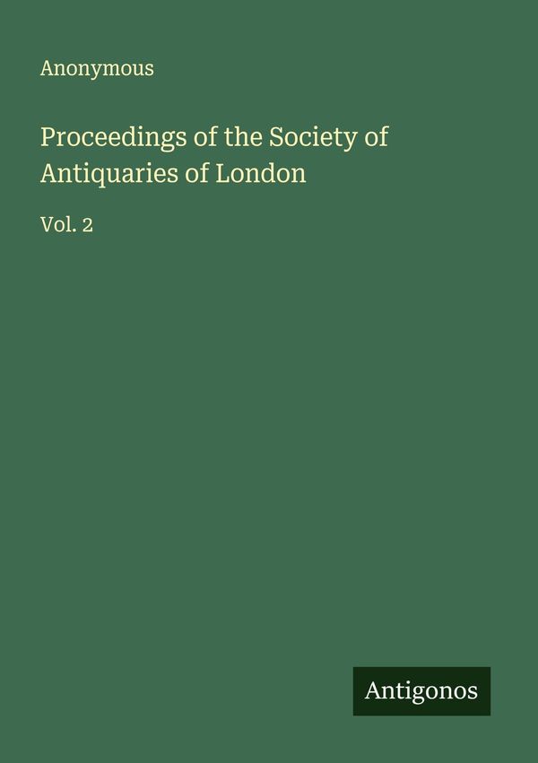 Proceedings of the Society of Antiquaries of London - Anonymous (Buch)