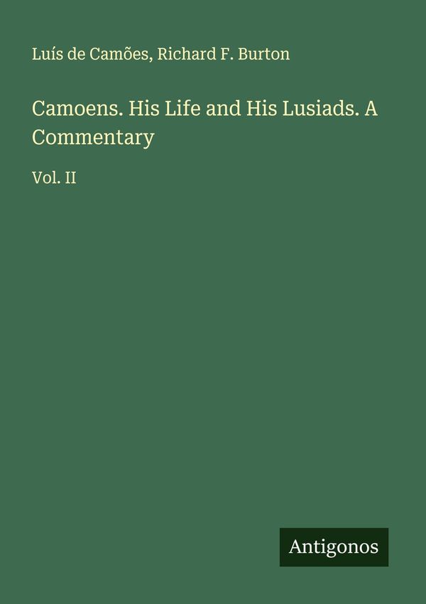 Camoens. His Life and His Lusiads. A Commentary - Luís De Camões