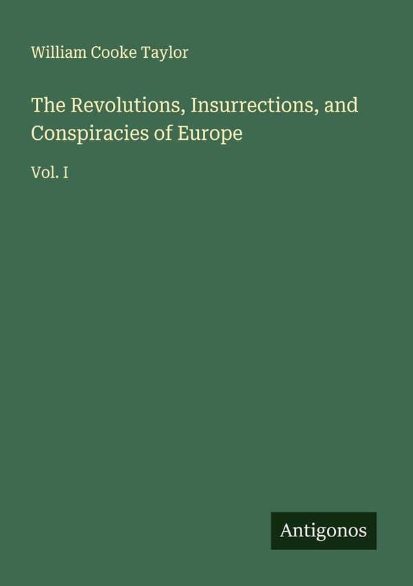 The Revolutions, Insurrections, and Conspiracies of Europe (Buch)