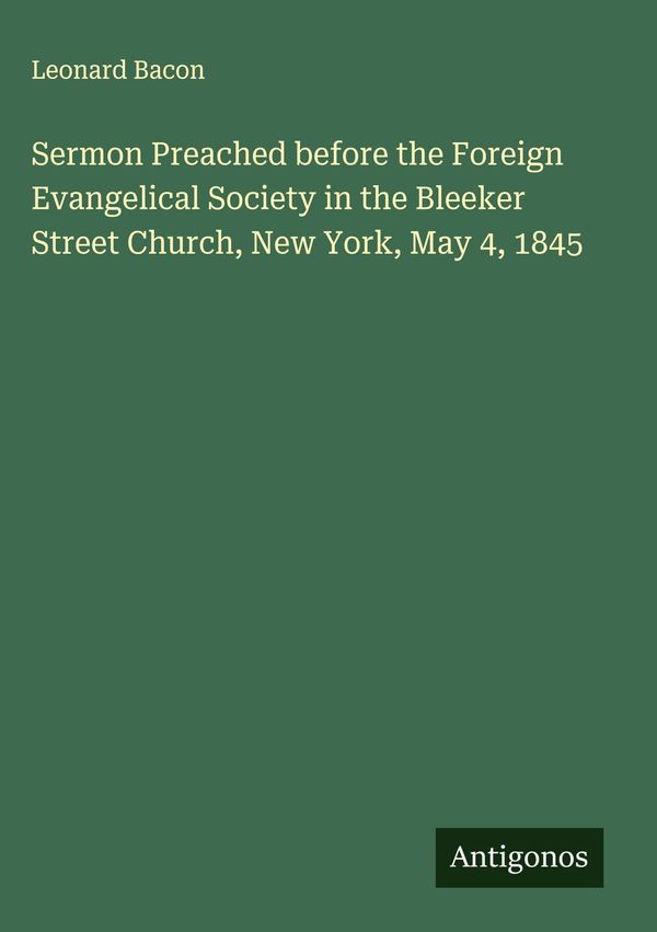Sermon Preached before the Foreign Evangelical Society in the Bleek...
