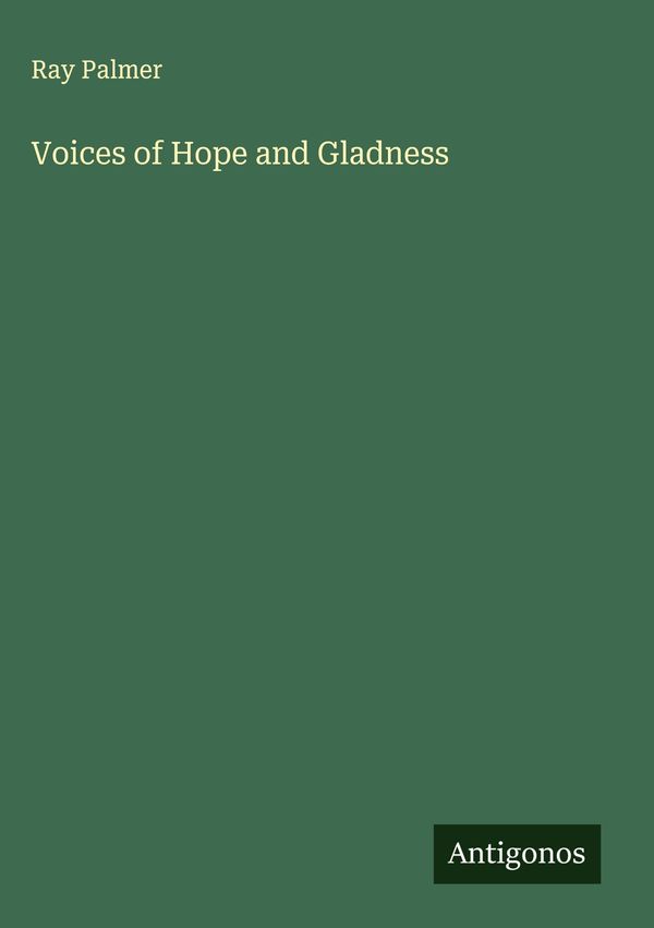 Voices of Hope and Gladness - Ray Palmer (Buch)