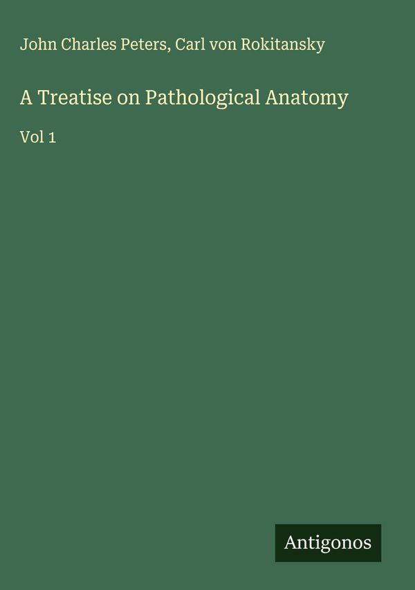A Treatise on Pathological Anatomy - John Charles Peters (Buch)