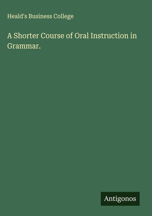A Shorter Course of Oral Instruction in Grammar. (Buch)