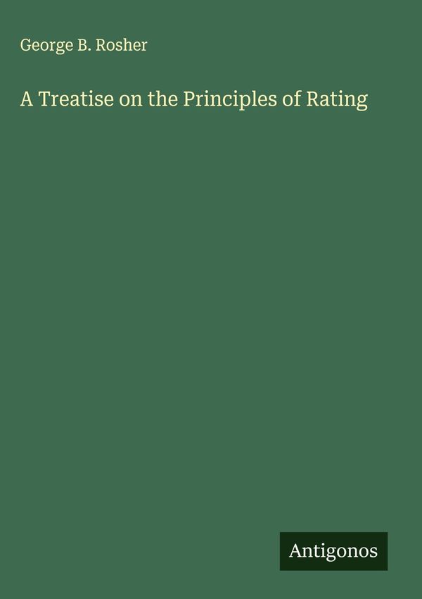 A Treatise on the Principles of Rating - George B. Rosher (Buch)