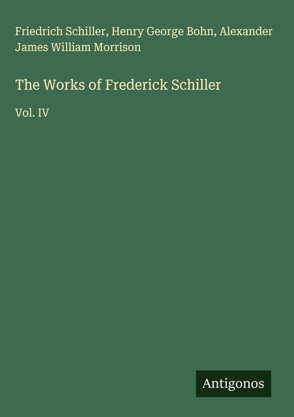 The Works of Frederick Schiller - Friedrich Schiller (Buch)