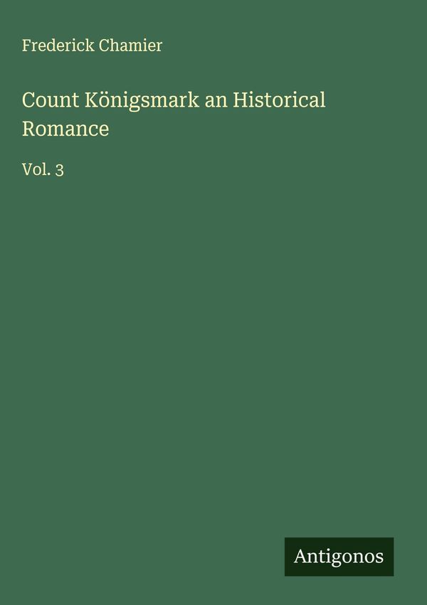 Count Königsmark an Historical Romance - Frederick Chamier (Buch)